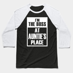 I'm The Boss At Auntie's Place For Funny Grandkids Baseball T-Shirt